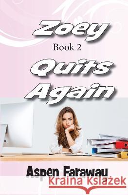 Zoey Quits Again Aspen Faraway   9781988742694 Haven Street Publishing