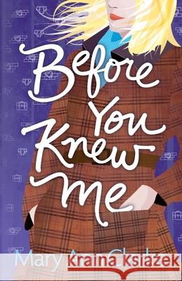 Before You Knew Me: An opposites attract romantic suspense novel Maryann Clarke 9781988743110