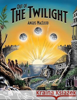 Out of the Twilight Angus MacLeod   9781988747941 Bradan Press