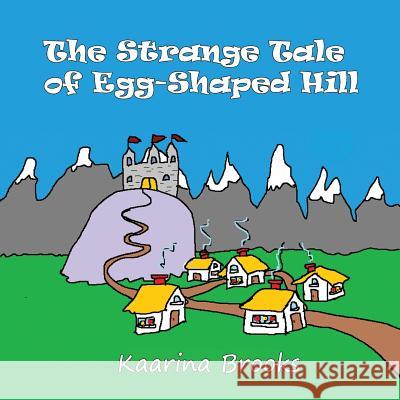 Strange Tale of Egg-shaped Hill Brooks, Kaarina 9781988763156