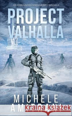 Project Valhalla: A Science-Fiction Thriller Michele Amitrani 9781988770581 Michele Amitrani