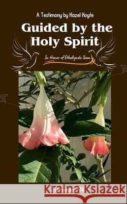 Guided By The Holy Spirit Hazel Hoyte 9781988785097 Envision Urban