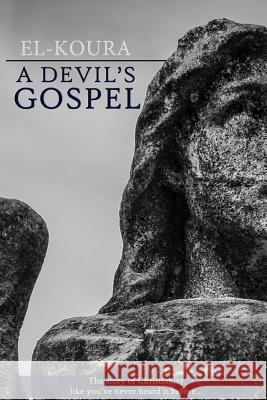 A Devil's Gospel Karl El-Koura 9781988798004 Karl El-Koura