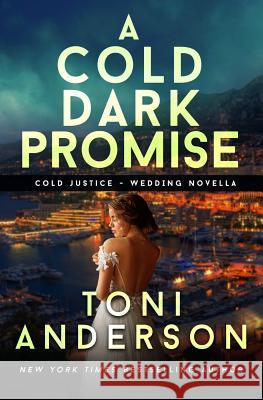 A Cold Dark Promise: Wedding Novella Toni Anderson 9781988812007