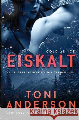 Eiskalt - Cold as Ice Anderson, Toni 9781988812960 Toni Anderson