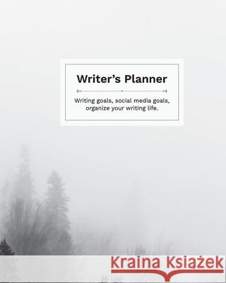 Writer's Planner: Writing Goals, Social Media Goals, Organize your Writing Life Barb Drozdowich 9781988821559 Bakerview Consulting