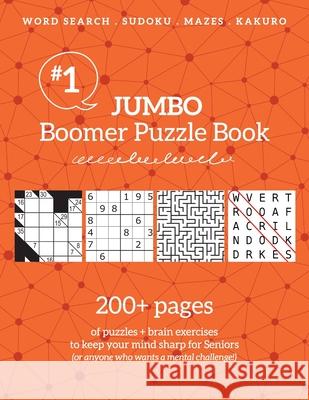 Jumbo Boomer Puzzle Book #1: 200+ pages of puzzles & brain exercises to keep your mind sharp for Seniors Barb Drozdowich 9781988821672