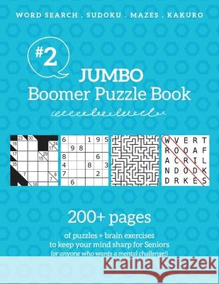 Jumbo Boomer Puzzle Book #2: 200+ pages of puzzles & brain exercises to keep your mind sharp for Seniors Barb Drozdowich 9781988821689