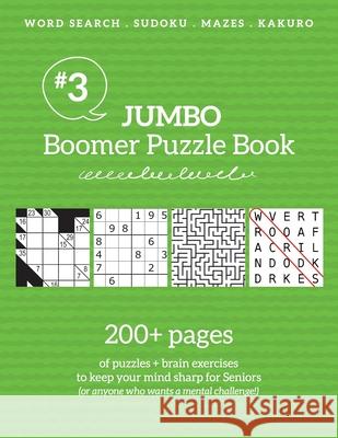 Jumbo Boomer Puzzle Book #3: 200+ pages of puzzles & brain exercises to keep your mind sharp for Seniors Barb Drozdowich 9781988821696 Boomer Press
