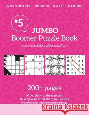 Jumbo Boomer Puzzle Book #5: 200+ pages of puzzles & brain exercises to keep your mind sharp for Seniors Barb Drozdowich 9781988821719