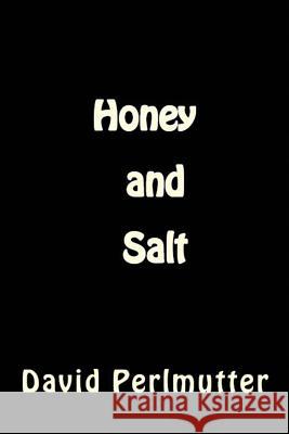 Honey and Salt: Wham, Bam, Thank You, Ma'am! David Perlmutter 9781988827339