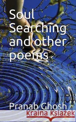 Soul Searching and Other Poems Ghosh Pranab 9781988827445