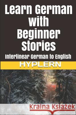 Learn German with Beginner Stories: Interlinear German to English Bermuda Word Hyplern Kees Va 9781988830070 Bermuda Word