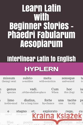 Learn Latin with Beginner Stories - Phaedri Fabularum Aesopiarum: Interlinear Latin to English Andr Carvajal Thomas Va Kees Va 9781988830575 Bermuda Word