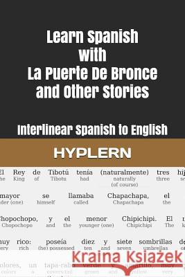 Learn Spanish with La Puerte De Bronce and Other Stories: Interlinear Spanish to English Hyplern, Bermuda Word 9781988830858