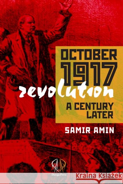 October 1917 Revolution: A Century Later Samir Amin 9781988832050 Daraja Press