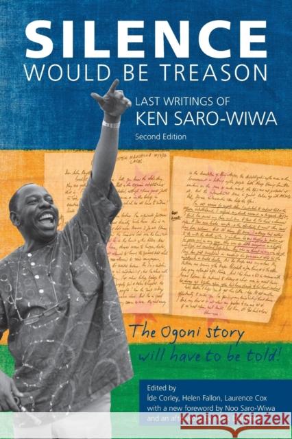 Silence Would Be Treason: The Last Writings of Ken Saro-Wiwa Ide Corely Helen Fallon Laurence Cox 9781988832241 Daraja Press