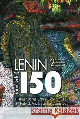 Lenin150 (Samizdat): Expanded Edition Joffre-Eichhorn, Hjalmar Jorge 9781988832876 Daraja Press