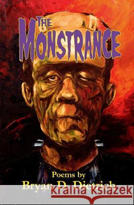 The Monstrance Bryan D. Dietrich 9781988837017