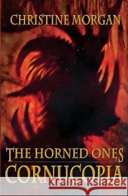 The Horned Ones - Cornucopia Christine Morgan 9781988837086 Dark Recesses Press