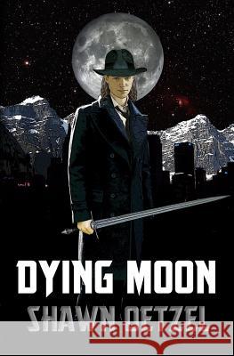 Dying Moon Shawn Oetzel 9781988837109