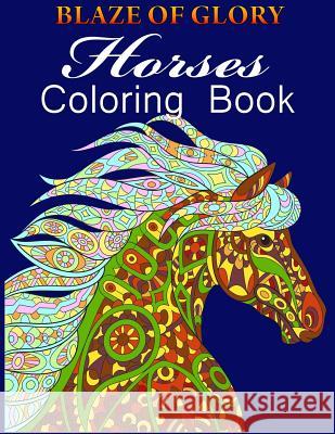 Blaze of Glory Horses Coloring Book M. Garzon 9781988844015 Petal Press