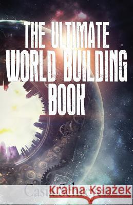 The Ultimate World Building Book Casia Schreyer 9781988853185 Schreyer Ink Publishing