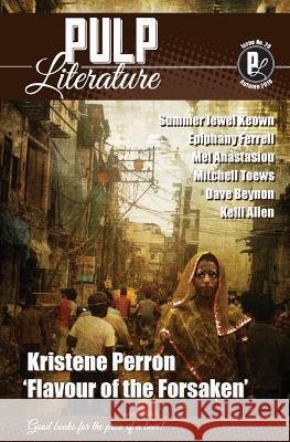 Pulp Literature Autumn 2018: Issue 20 Kristene Perron Jm Landels Mel Anastasiou 9781988865065 Pulp Literature Press