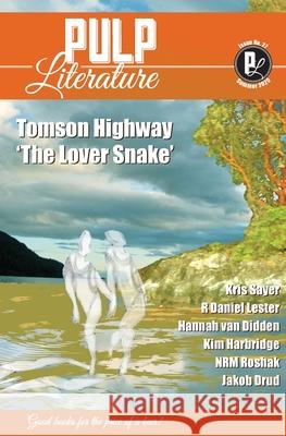 Pulp Literature Summer 2020 Tomson Highway Mel Anastasiou Jm Landels 9781988865294 Pulp Literature Press