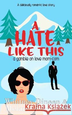 A Hate Like This Melanie Summers, Whitney Dineen 9781988891514