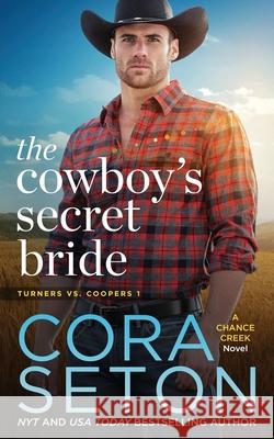 The Cowboy's Secret Bride Cora Seton 9781988896083