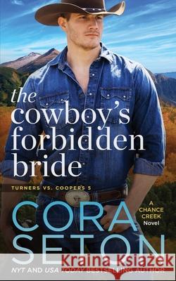 The Cowboy's Forbidden Bride Cora Seton 9781988896311 One Acre Press