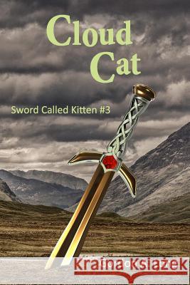 Cloud Cat: Sword Called Kitten #3 Gordon A. Long 9781988898117 Airborn Press