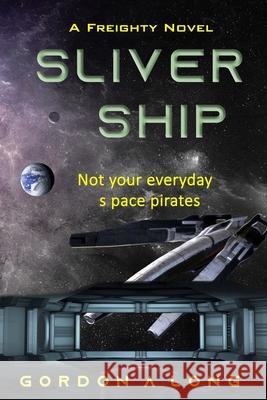 Sliver Ship Gordon a. Long 9781988898308 Airborn Press