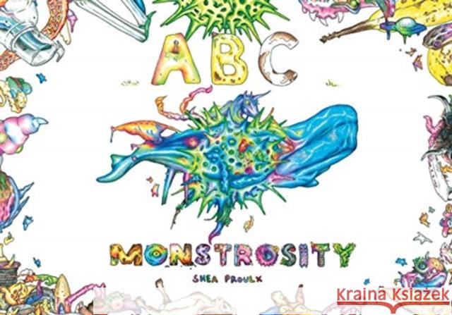 ABC Monstrosity Shea Proulx 9781988903996