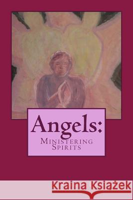 Angels: : Ministering Spirits Legebow, Chris Anne 9781988914008