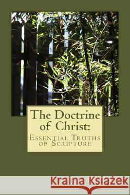 The Doctrine of Christ: : Essential Truths of Scripture Legebow, Chris Anne 9781988914015