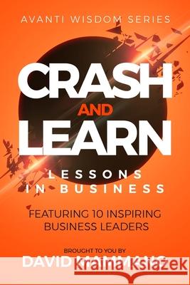 Crash and Learn: Lessons in Business Mike Bergin Karen Calder Justin Copie 9781988925561 Prominence Publishing