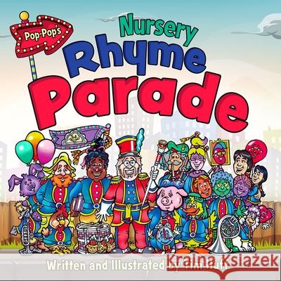 Pop-Pop's Nursery Rhyme Parade Tim J. Huff 9781988928869 Castle Quay Books