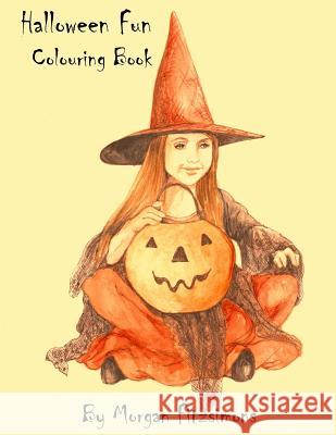 Halloween Fun Colouring Book: Art Therapy Collection Linda Larson, Morgan Fitzsimons 9781988961088 Halloween Fun Colouring Book