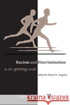 Racism and Discrimination in the Sporting World Eileen M. Angelini 9781988963068