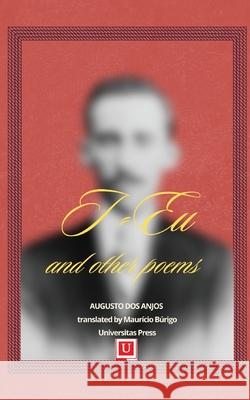 I/Eu and other poems Augusto Do Maur?cio B?rigo 9781988963723 Universitas Press