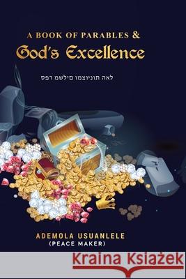 A Book of Parables and God's Excellence Ademola Usuanlele 9781988967929 Groupe St. Claus Ti Incorporee