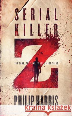 Serial Killer Z Philip Harris 9781988968025