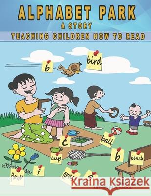 Alphabet Park: A story teaching children how to read. Paul MacKie 9781988986081 978-1-988986-08-1