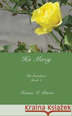 His Mercy Ronna M. Bacon 9781989000168 Ronna Bacon