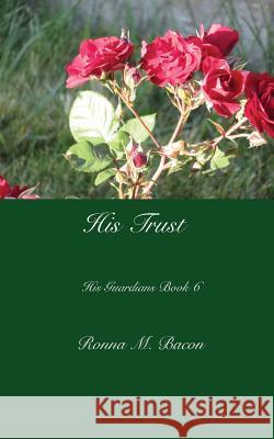 His Trust Ronna M. Bacon 9781989000243 Ronna Bacon