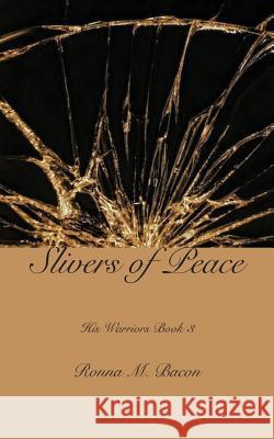 Slivers of Peace Ronna M. Bacon 9781989000342 Ronna Bacon