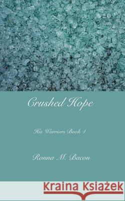 Crushed Hope Ronna M. Bacon 9781989000366 Ronna Bacon