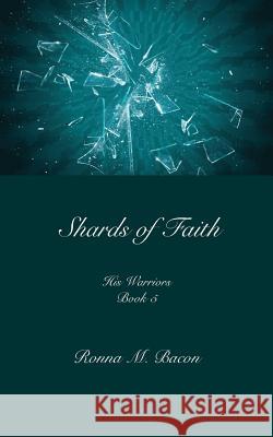 Shards of Faith Ronna M. Bacon 9781989000403 Ronna Bacon